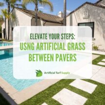 "Elevate Your Steps: using artificial grass between pavers" title graphic superimposed over an image of a luxury backyard with pavers and artificial grass